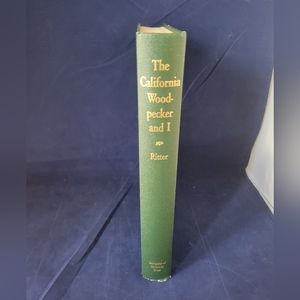 Vintage The California Woodpecker And I by William Ritter. Hardcover 1938